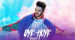 Oye Hoye – Vicky Lyrics