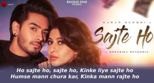 सजते हो Sajte Ho Lyrics in Hindi – Karan Sehmbi | Sonarika Bhadoria