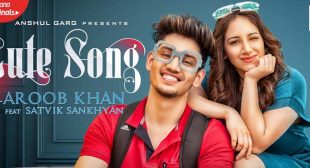 CUTE SONG LYRICS – AROOB KHAN | NEWLYRICSMEDIA.COM