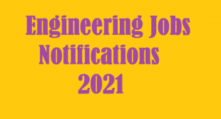 Engineering Jobs Notifications 2021 Vacancies in Engineering 2021