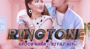 RINGTONE – Aroob Khan ft. Riyaz Aly