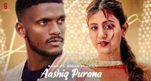 आशिक पुराना Aashiq Purana Lyrics – Kaka – Gaanaline