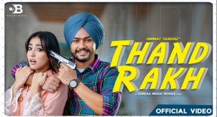 Thand Rakh Lyrics – Himmat Sandhu Ft. Nikeet Dhillon Song