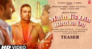 Main Jis Din Bhula Doon Lyrics 2021 – Jubin Nautiyal & Tulsi Kumar Song