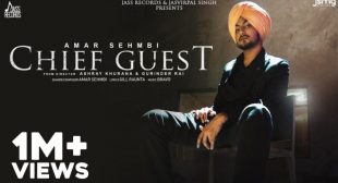 CHIEF GUEST LYRICS – Amar Sehmbi | Mukh Mehmaan