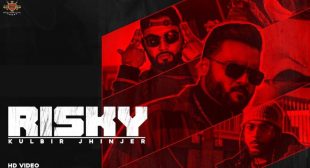 RISKY Kulbir Jhinjar Lyrics | Saadi yaari vi Risky Lyrics