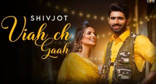 Viah Ch Gaah Shivjot Lyrics – Gurlez Akhtar Song 2021