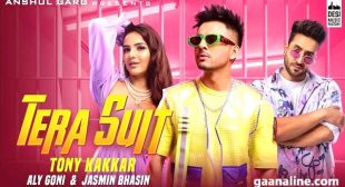 तेरा सूट Tera Suit Lyrics – Tony Kakkar – Gaanaline