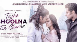 Tujhe Bhoolna Toh Chaaha Lyrics – Jubin Nautiyal