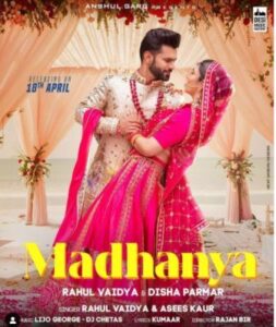 MADHANYA LYRICS – RAHUL VAIDYA | Asees Kaur