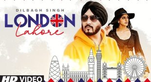 London Lahore Ludhiane Lyrics – Dilbagh Singh