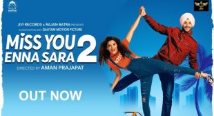 Miss You Enna Sara 2 Lyrics – Love You Miss You | Miss You Inna Sara