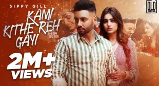 Kami Kithe Reh Gayi Lyrics – Sippy Gill Ft. Ginni Kapoor