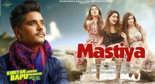 Mastiya Lyrics – Kamal Khan | Kuriyan Jawan Bapu Preshaan Film