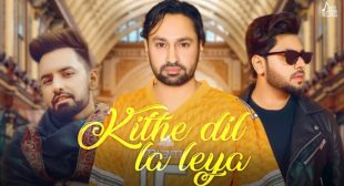 Kithe Dil La Leya Lyrics – Jaskaran Gabbi | Teriyan gallan ch aake Song