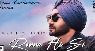 Ronna Hi Si – Ranjit Bawa