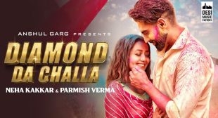 डायमंड दा छल्ला Diamond Da Challa Hindi Lyrics – Neha Kakkar | Parmish Verma