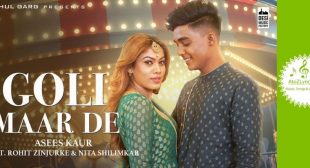 Goli Maar De Lyrics – Asees Kaur – Latest Punjabi Song {2021}