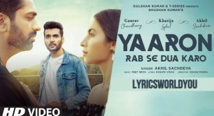 Yaaron Rab Se Dua Karo Lyrics | Akhil Sachdeva