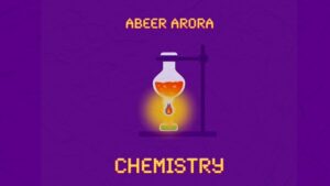 CHEMISTRY LYRICS – Abeer Arora