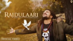 RAJDULAARI LYRICS – Hansraj Raghuwanshi