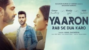 Yaaron Rab Se Dua Karo Lyrics – Akhil Sachdeva