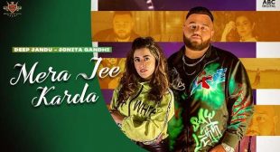 DEEP JANDU – MERA JEE KARDA LYRICS | Lyricsworldyou