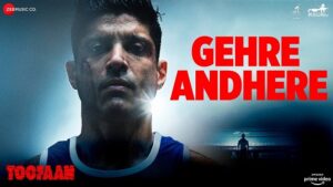 GEHRE ANDHERE LYRICS – Toofaan