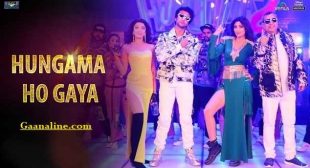 हंगामा हो गया Hungama Ho Gaya Lyrics Hindi – Hungama 2 | Mika Singh – Gaanaline