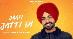 Jaan Jatti Di Lyrics – Jordan Sandhu