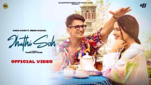 JHUTHI SOH LYRICS – Asees kaur