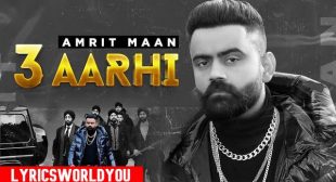 3 AARHI LYRICS – AMRIT MAAN | DESI CREW | Lyricsworldyou