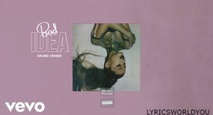 BAD IDEA LYRICS – ARIANA GRANDE | Lyricsworldyou