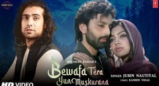 BEWAFA TERA YUN MUSKURANA LYRICS – Jubin Nautiyal