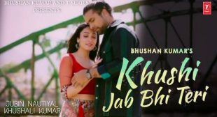 KHUSHI JAB BHI TERI LYRICS – Jubin Nautiyal | Lyricsworldyou