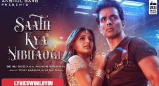 SAATH KYA NIBHAOGE LYRICS – Tony Kakkar | Lyricsworldyou