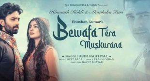 बेवफ़ा तेरा मुस्कुराना Bewafa Tera Muskurana Lyrics in Hindi – Jubin Nautiyal – Gaanaline