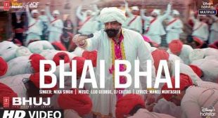 भाई भाई Bhai Bhai Lyrics Hindi – Bhuj | Mika Singh – Gaanaline