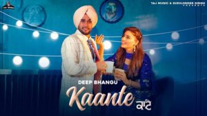 KAANTE LYRICS – Deep Bhangu