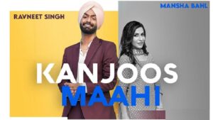 KANJOOS MAAHI LYRICS – Ravneet Singh