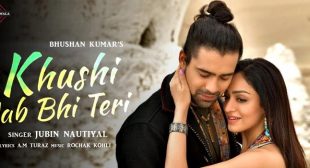 Khushi Jab Bhi Teri Jubin Nautiyal Lyrics