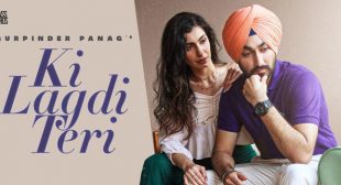 Ki Lagdi Teri Lyrics – Gurpinder Panag