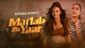 MATLAB DA YAAR LYRICS – Ucha Pind | Afsana Khan