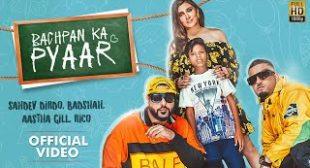 Bachpan Ka Pyaar MP3 Download Badshah, Sahdev Dirdo, Aastha Gill, Rico