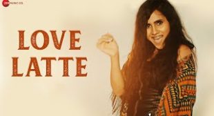 Love Latte MP3 Download Nikhita Gandhi, Avi & Sana Beszgar | Bharat Goel