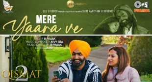 MERE YAARA VE LYRICS – Bpraak | Qismat 2 | Lyricsworldyou