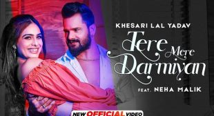 TERE MERE DARMIYAN LYRICS – Khesari Lal Yadav