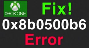 How to Fix Xbox Error Code 0x8b0500b6? – TheErrorCode