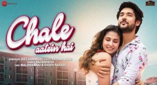 चले आते हैं Chale Aatein Hai Lyrics in Hindi – Raj Barman | Shivin Narang – Gaanaline