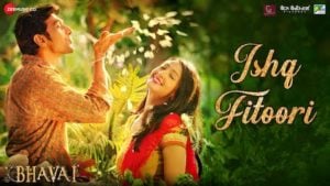 Ishq Fitoori Lyrics – Bhavai